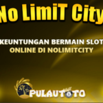 Keuntungan Bermain Slot Online di Nolimitcity