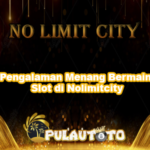 Pengalaman Menang Bermain Slot di Nolimitcity