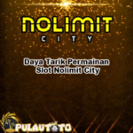 Daya Tarik Permainan Slot Nolimit City