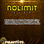 Kelebihan Slot Nolimit City Dibandingkan Provider Lain